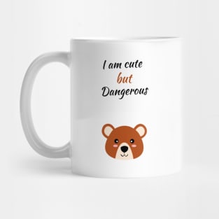 I am cute but dangerous brown bear Mug